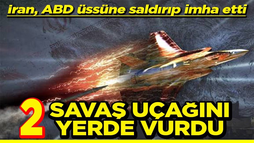 İran, ABD üssüne saldırıp imha etti 2 savaş uçağını yerde vurdu