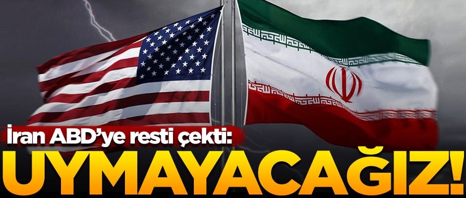 İran ABD'ye resti çekti! ''Taleplerinizin sonu yok, uymayacağız''