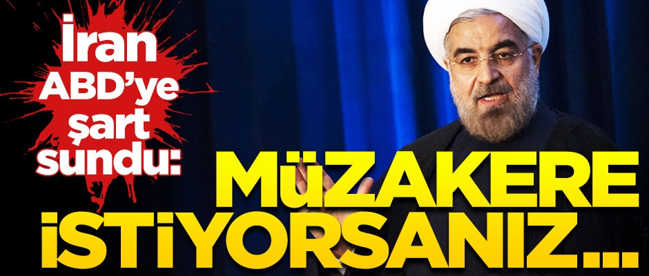 İran, ABD'ye şart sundu: Müzakere istiyorsanız yaptırımları kaldırın!