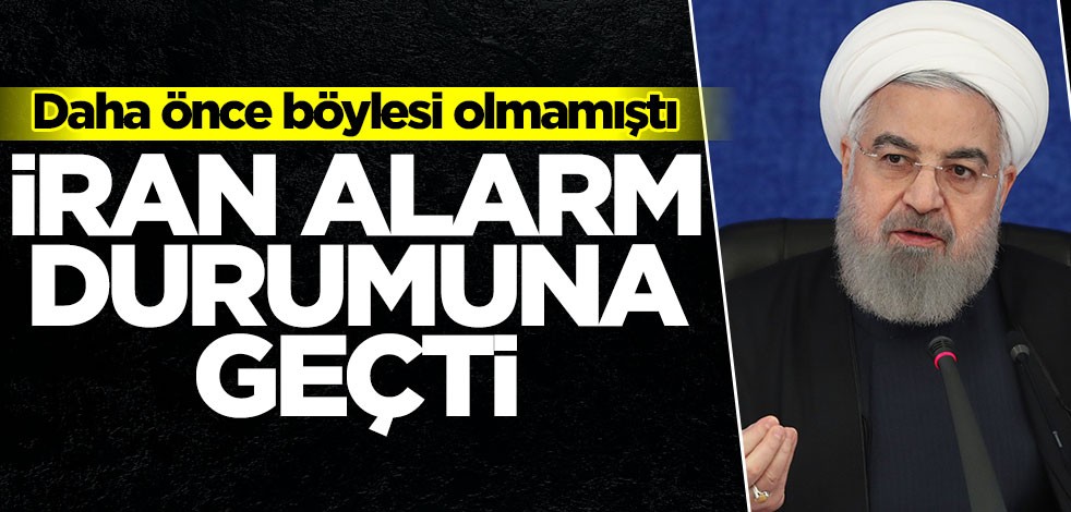 İran alarm durumuna geçti! Daha önce böylesi olmamıştı