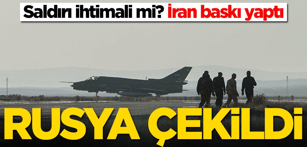 İran baskı yaptı! Rusya çekildi