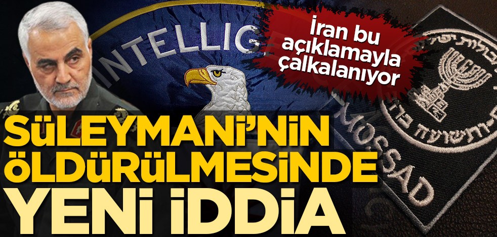 İran bu iddiayla çalkalanıyor! Süleymani’nin öldürülmesinde CIA ve MOSSAD parmağı