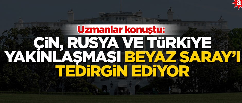 İran-Çin yakınlaşmasını değerlendiren uzmanlar: Çin, Rusya ve Türkiye yakınlaşması Beyaz Saray’ı tedirgin ediyor