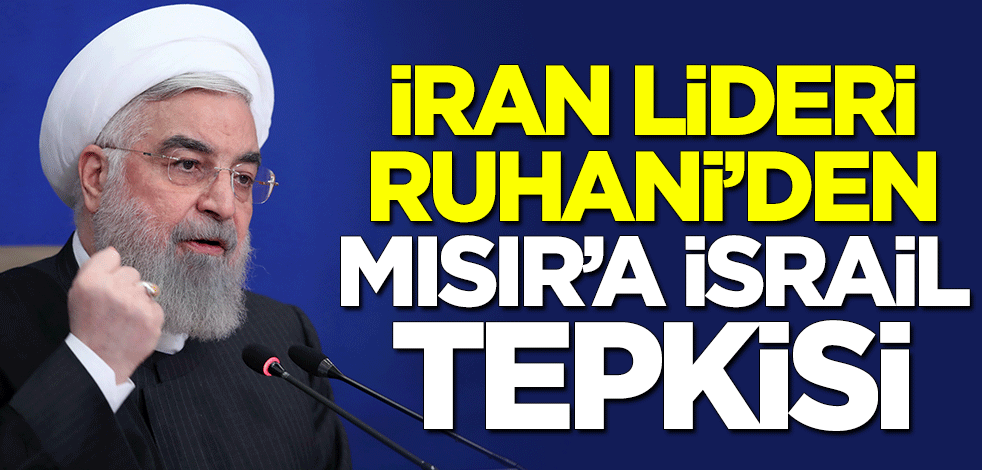 İran Cumhurbaşkanı Hasan Ruhani'den Mısır'a İsrail tepkisi