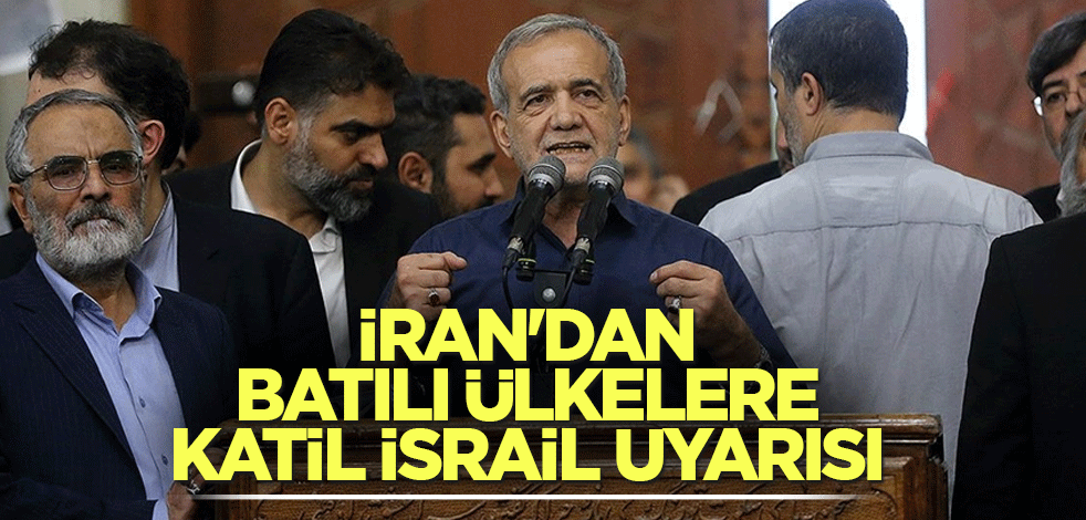 İran Cumhurbaşkanı Pezeşkiyan'dan Batılı ülkelere katil İsrail uyarısı