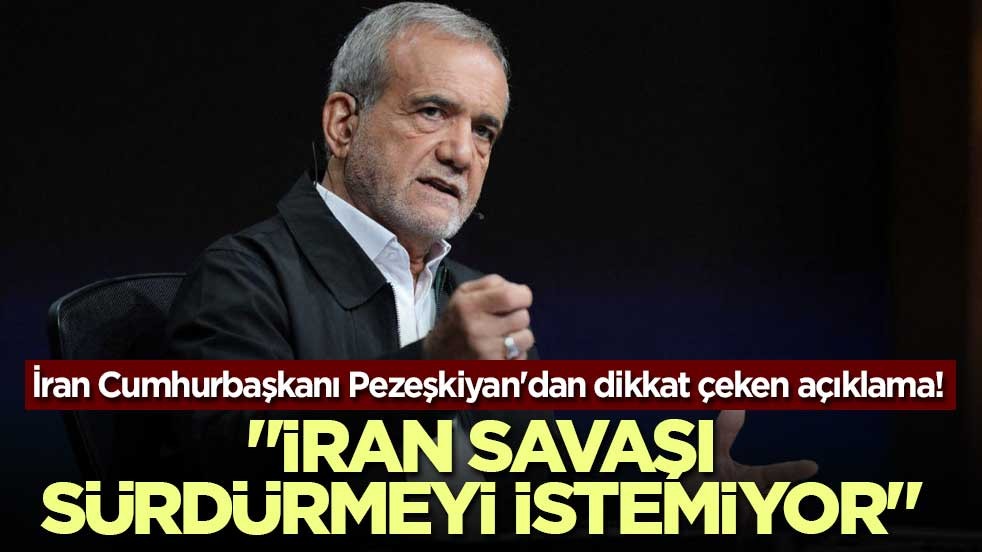 İran Cumhurbaşkanı Pezeşkiyan'dan dikkat çeken açıklama! "İran savaşı sürdürmeyi istemiyor"
