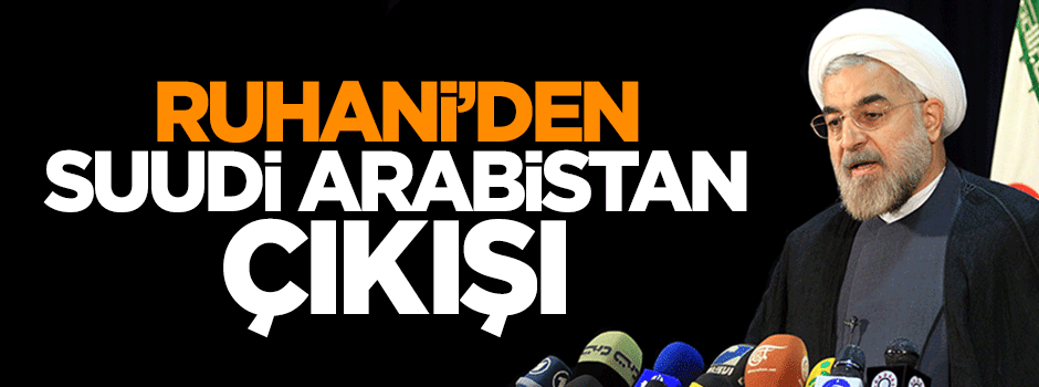İran Cumhurbaşkanı Ruhani'den Suudi Arabistan'a tepki