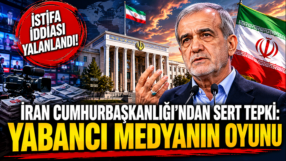 İran Cumhurbaşkanlığı'ndan sert tepki: Yabancı medyanın oyunu