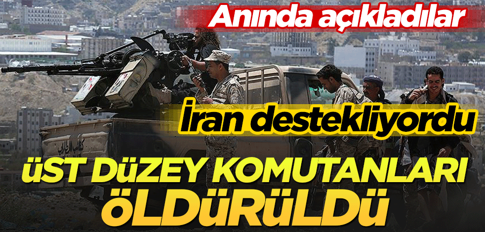 İran destekliyordu! Yemen ordusu duyurdu: Üst düzey komutanları öldürüldü