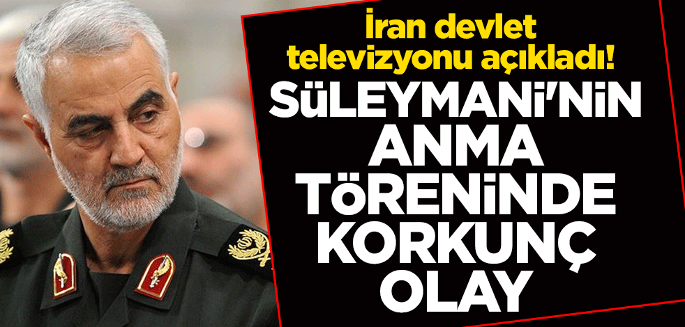 İran devlet televizyonu açıkladı! Süleymani'nin anma töreninde korkunç olay