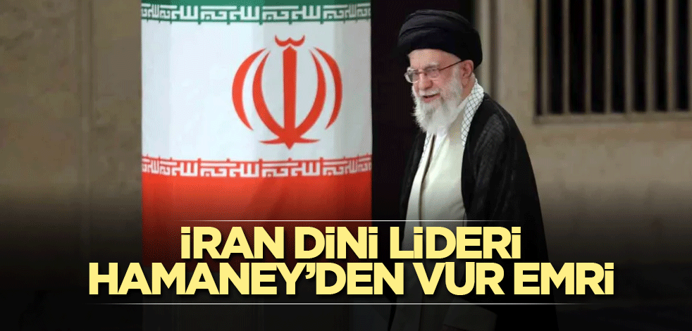 İran dini lideri Hamaney’den vur emri