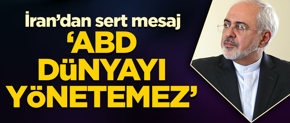 İran Dışişleri Bakanı Zarif: ABD dünyayı yönetemez