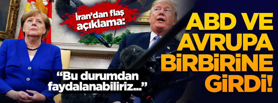 İran Dışişleri Bakanı Zarif: ABD ile Avrupa arasındaki ayrılıktan faydalanabiliriz!
