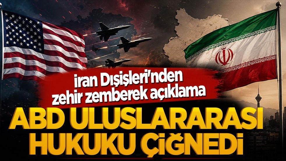 İran Dışişleri'nden zehir zemberek açıklama: ABD uluslararası hukuku çiğnedi