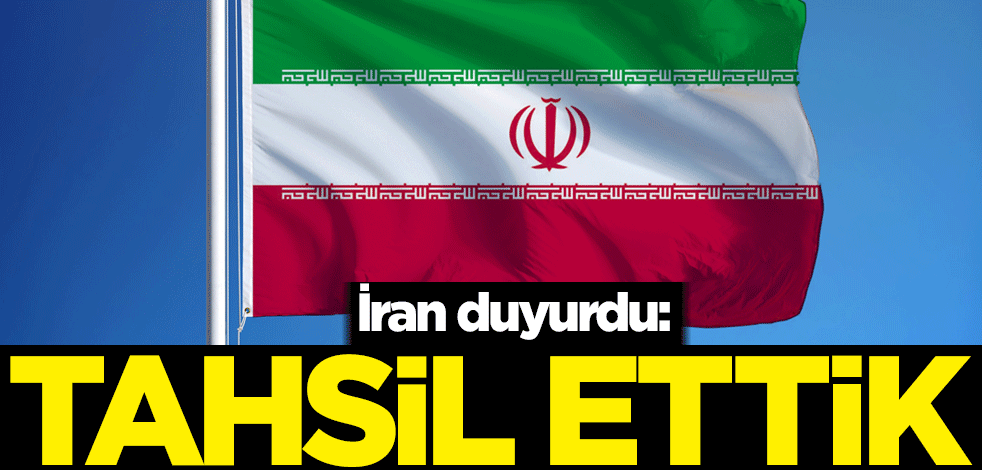 İran duyurdu: Tahsil ettik