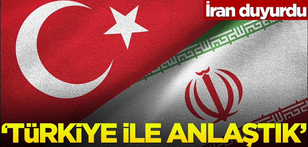 İran duyurdu: Türkiye ile anlaştık