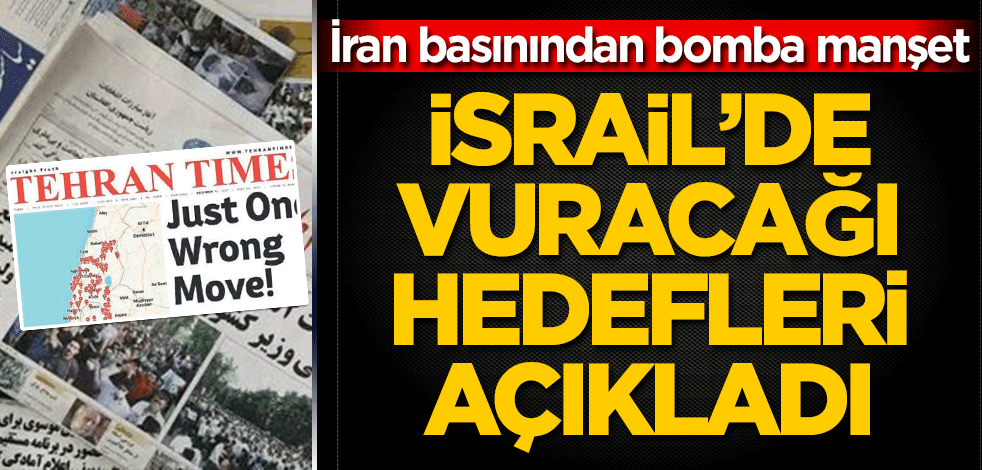 İran Gazetesi İsrail’de vuracağı hedefleri belirtti