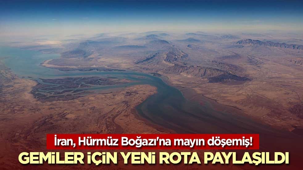 İran, Hürmüz Boğazı'na mayın döşemiş! Gemiler için yeni rota paylaşıldı