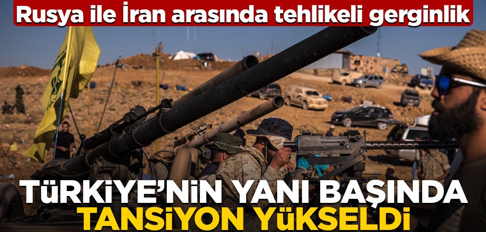 İran ile Rusya arasında tehlikeli gerginlik! Türkiye'nin yanı başında tansiyon yükseldi