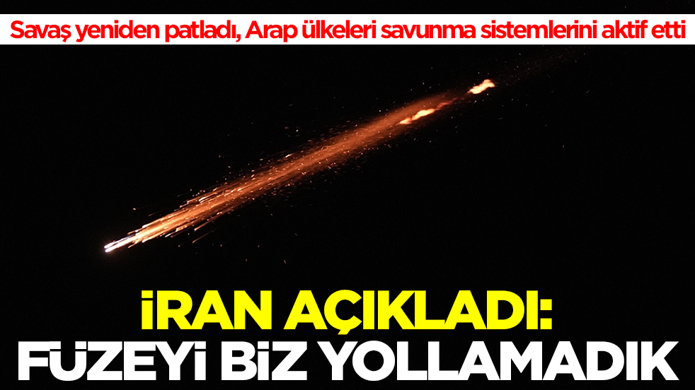 İran İsrail savaşı yeniden patladı, Arap ülkeleri alarm verdi! Tahran duyurdu: Füzeyi biz yollamadık