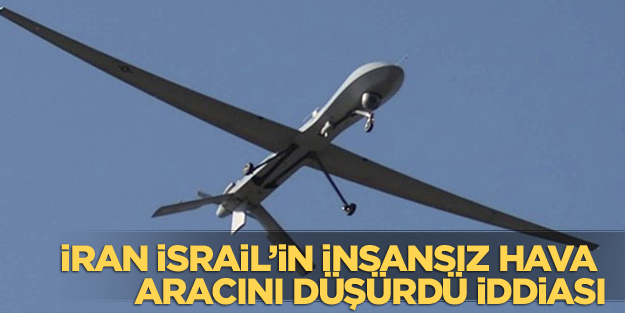 İran İsrail'e ait İHA düşürdüğünü iddia etti