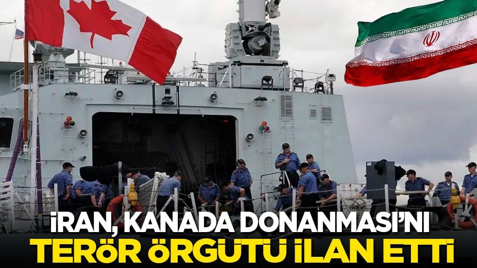 İran, Kanada Donanması’nı terör örgütü ilan etti