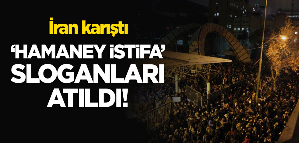 İran karıştı: "Hamaney istifa!" sloganları atıldı