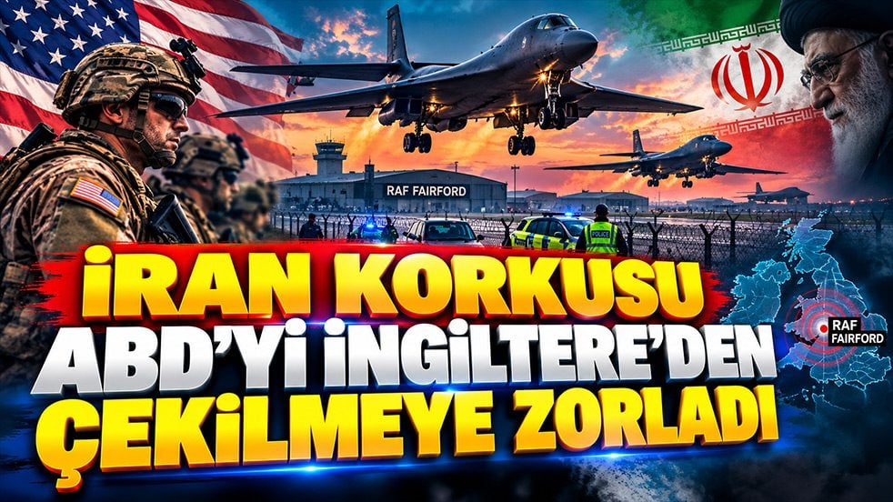 İran korkusu ABD’yi İngiltere’den çekilmeye zorladı