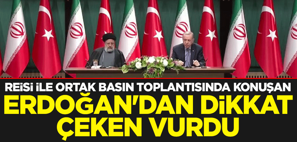 İran lideri Reisi ile ortak basın toplantısında konuşan Cumhurbaşkanı Erdoğan'dan terörle mücadele vurgusu