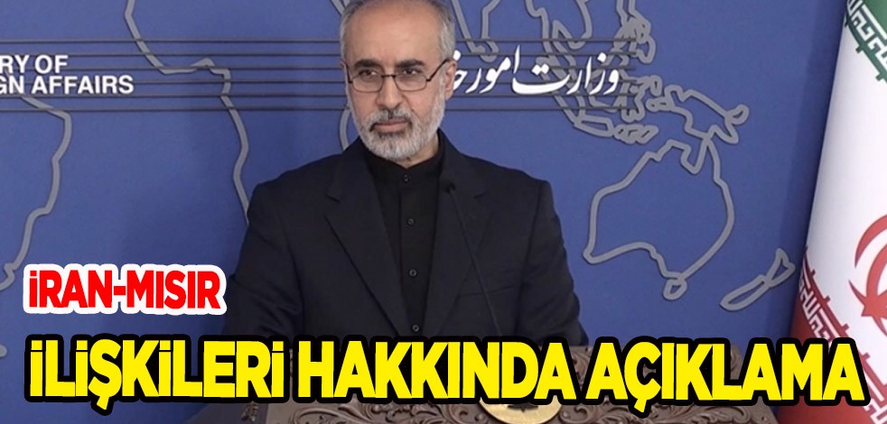 İran-Mısır ilişkileri normalleşiyor! Nasır Kenani'den dikkat çeken çıkış