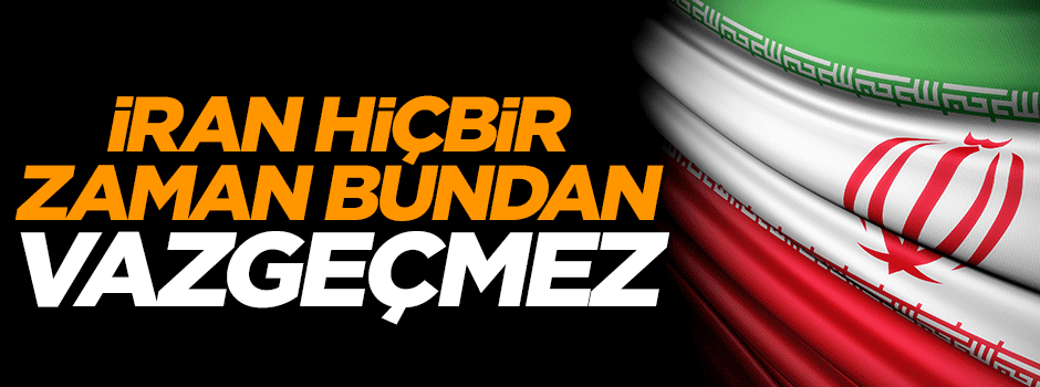 İran nükleer silah sahibi olma gayesinden hiçbir zaman vazgeçmez