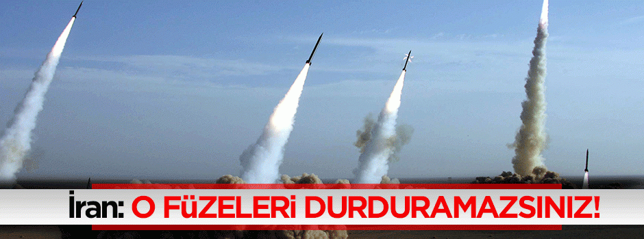İran: O füzeleri durduramazsınız!