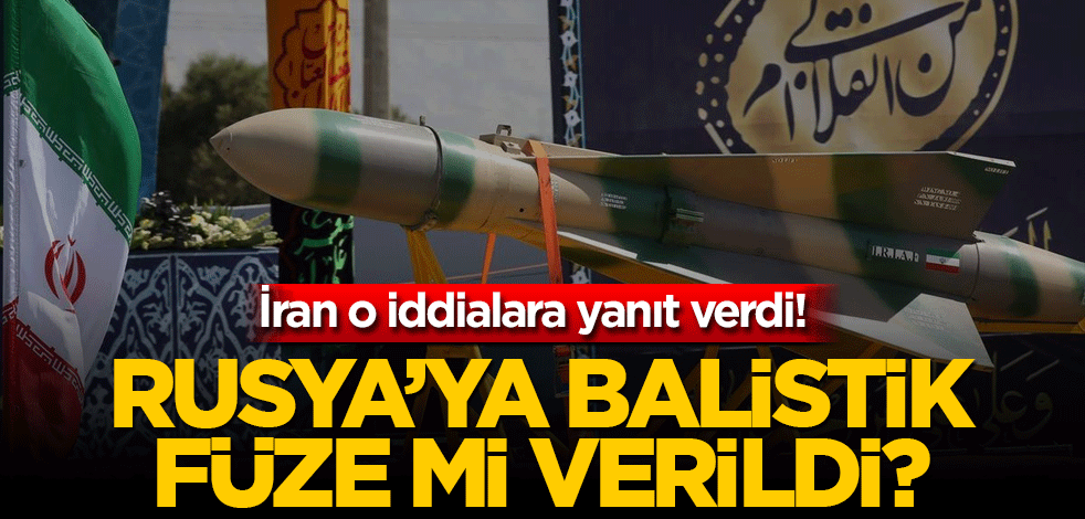 İran o iddialara yanıt verdi! Rusya'ya balistik füze mi verildi