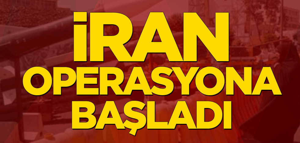 İran operasyona başladı