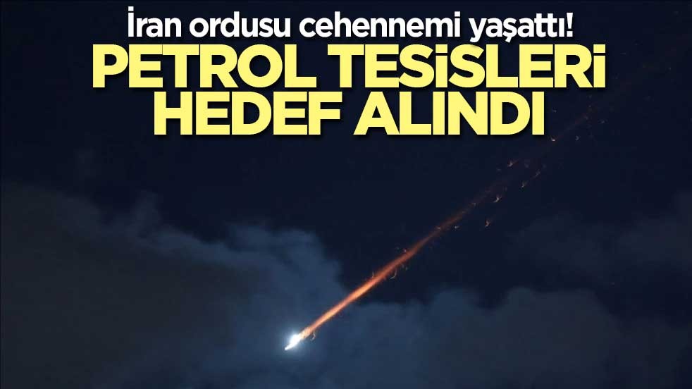 İran ordusu cehennemi yaşattı! Petrol tesisleri hedef alındı