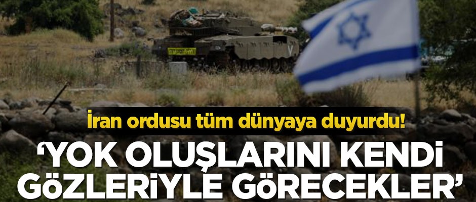 İran ordusu tüm dünyaya duyurdu! ‘Yok oluşlarını kendi gözleriyle görecekler’