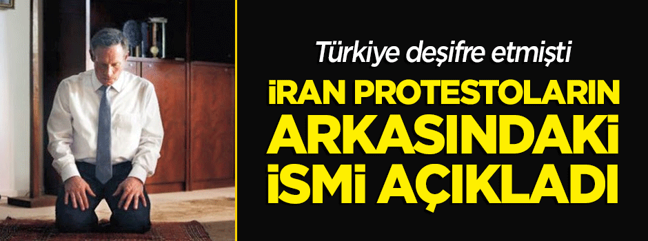 İran protestoların arkasındaki ismi açıkladı