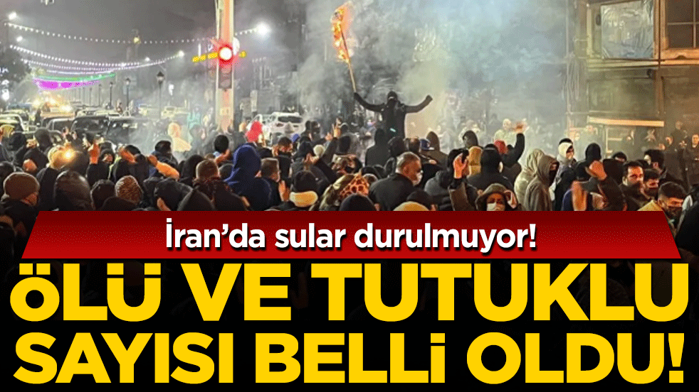 İran'da sular durulmuyor: Ölü ve tutuklu sayısı belli oldu!