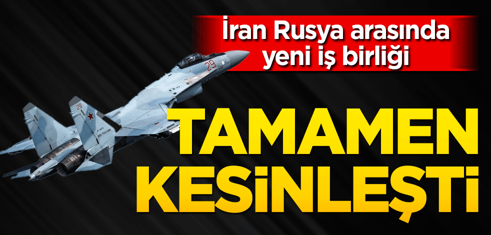 İran-Rusya arasında yeni iş birliği! Tamamen kesinleşti