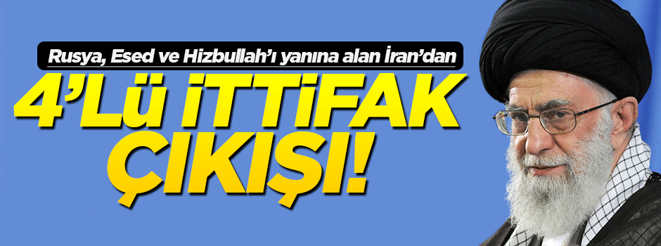 'İran-Rusya-Suriye-Hizbullah ittifakı mümkün'