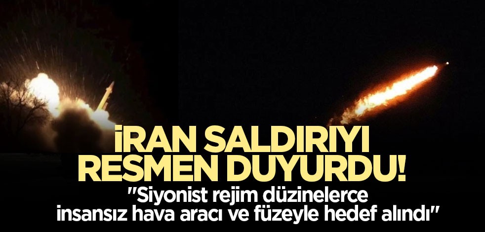 İran saldırıyı resmen duyurdu! "Siyonist rejim düzinelerce insansız hava aracı ve füzeyle hedef alındı"