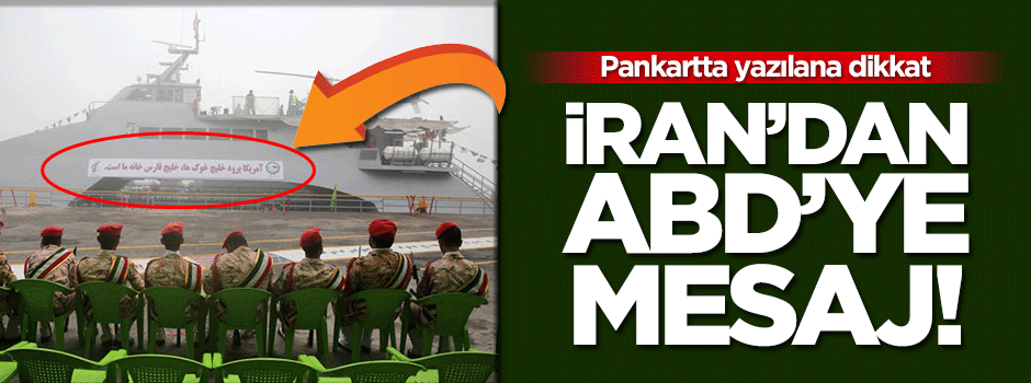 İran Savaş gemisinde ABD'ye mesaj!
