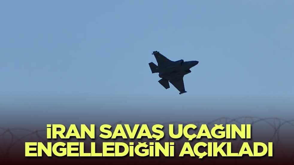 İran savaş uçağını engellediğini açıkladı