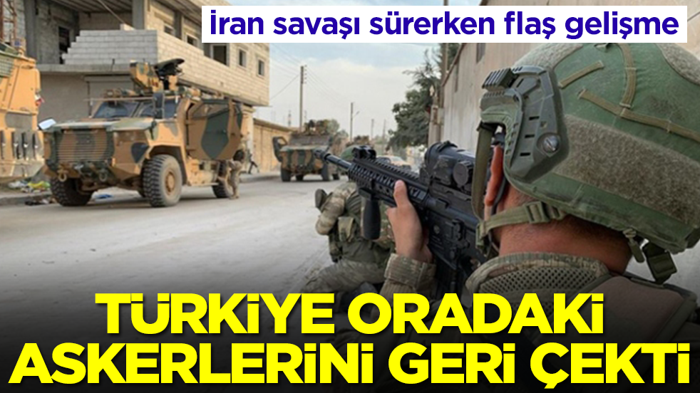İran savaşı sürerken flaş gelişme: Türkiye oradaki askerlerini geri çekti