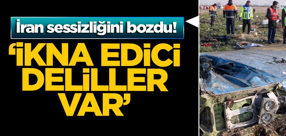 İran sessizliğini bozdu! ‘İkna edici deliller var’