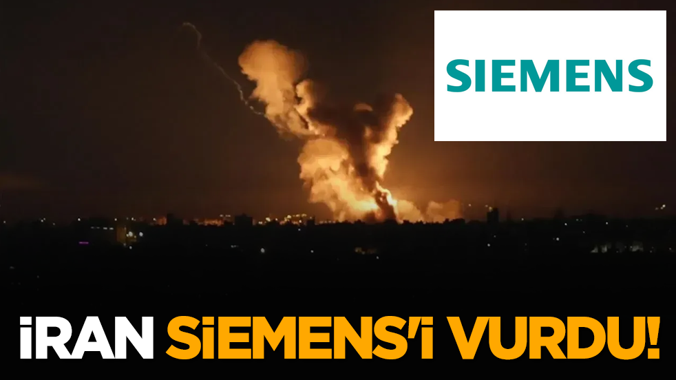 İran, Siemens'i füzelerle vurdu!