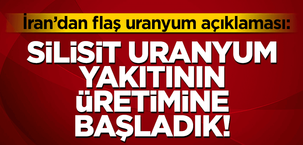 İran, silisit uranyum yakıtının üretimine başladığını açıkladı