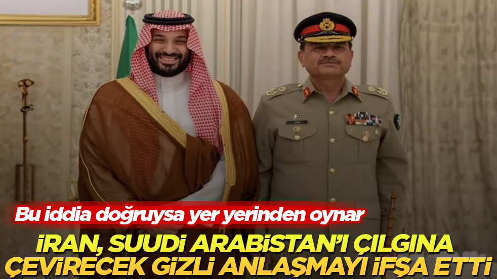 İran, Suudi Arabistan’ı çılgına çevirecek gizli anlaşmayı ifşa etti! Bu iddia doğruysa yer yerinden oynar