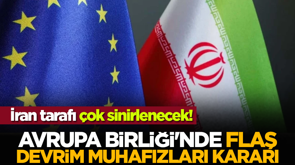 İran tarafı çok sinirlenecek: Avrupa Birliği'nde flaş Devrim Muhafızları kararı