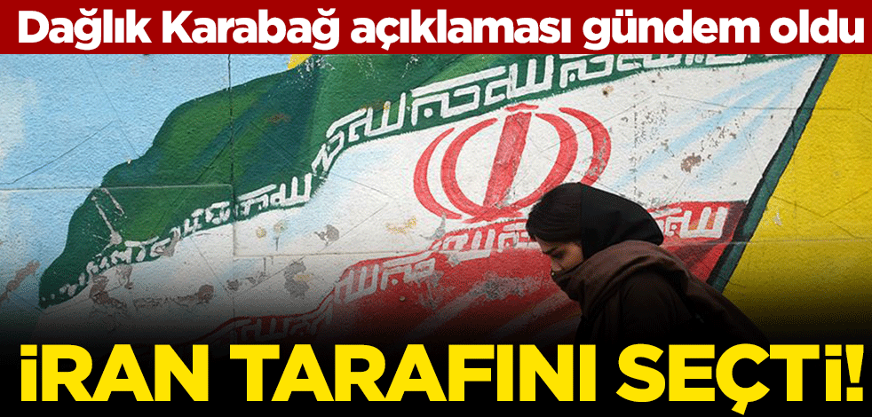 İran tarafını seçti! Dağlık Karabağ açıklaması gündem oldu